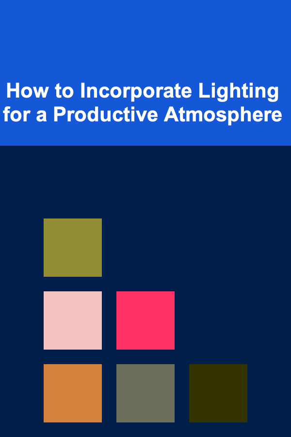 How to Incorporate Lighting for a Productive Atmosphere