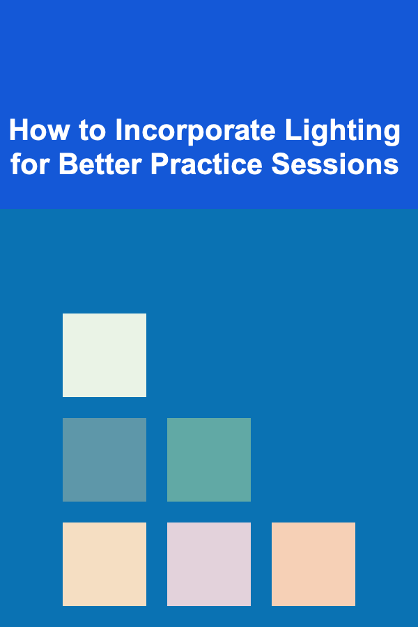 How to Incorporate Lighting for Better Practice Sessions