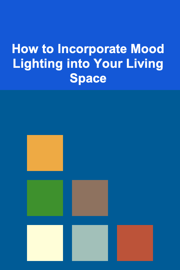 How to Incorporate Mood Lighting into Your Living Space