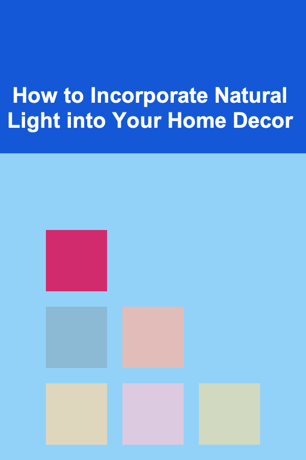 How to Incorporate Natural Light into Your Home Decor