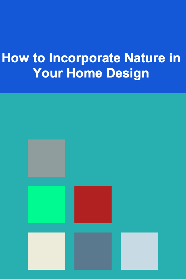How to Incorporate Nature in Your Home Design