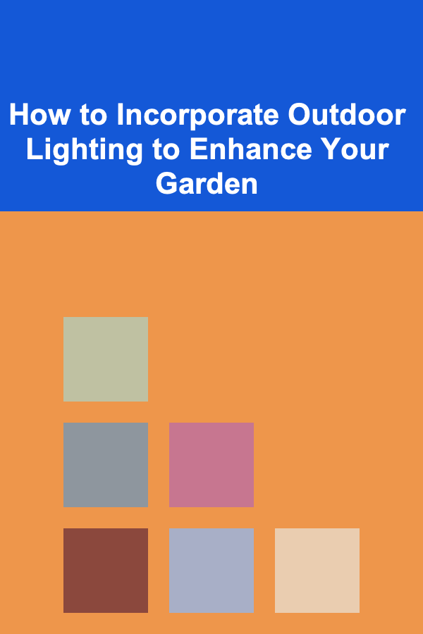 How to Incorporate Outdoor Lighting to Enhance Your Garden