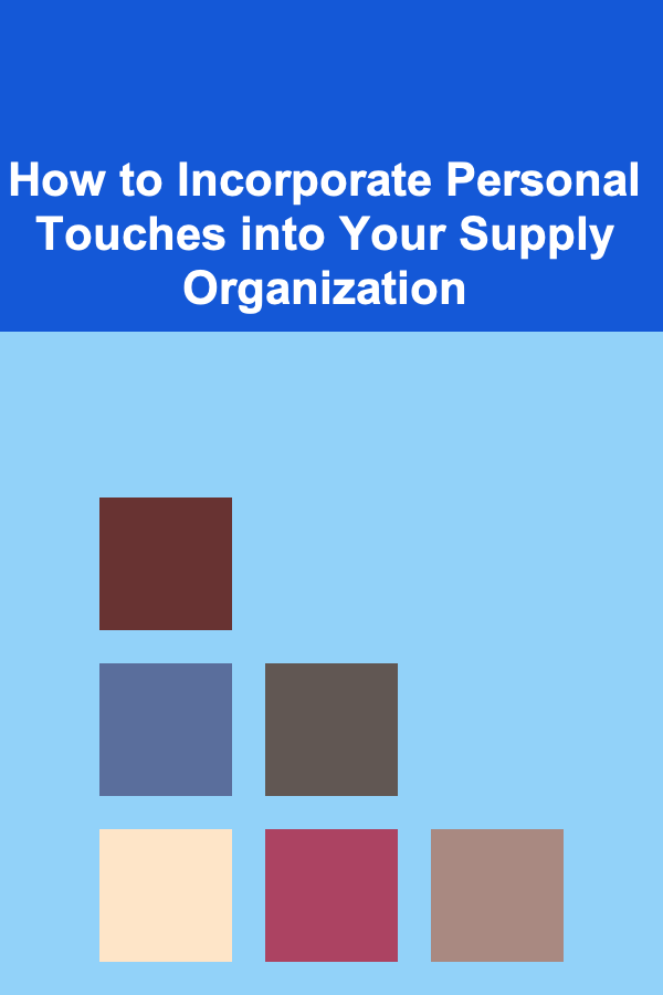 How to Incorporate Personal Touches into Your Supply Organization