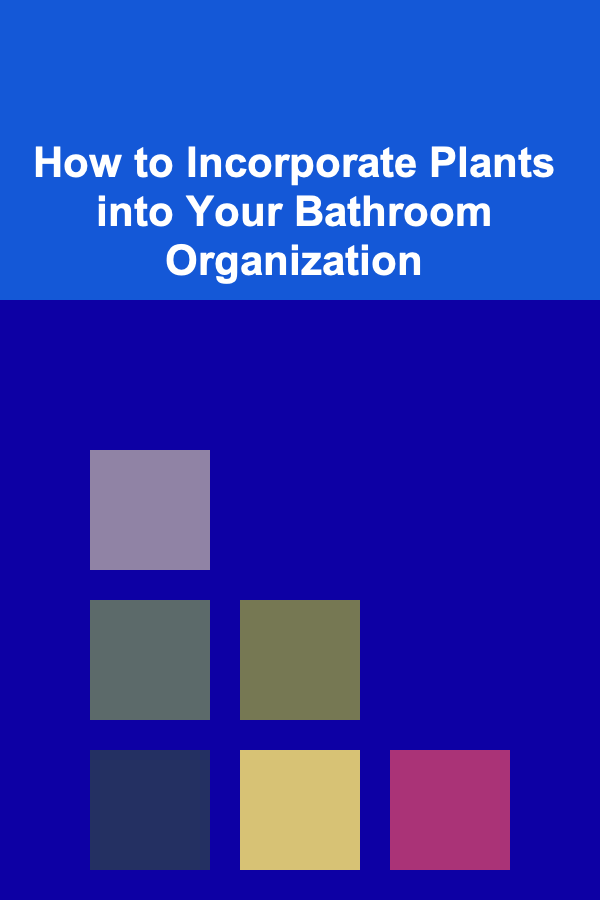 How to Incorporate Plants into Your Bathroom Organization