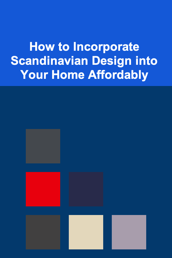 How to Incorporate Scandinavian Design into Your Home Affordably
