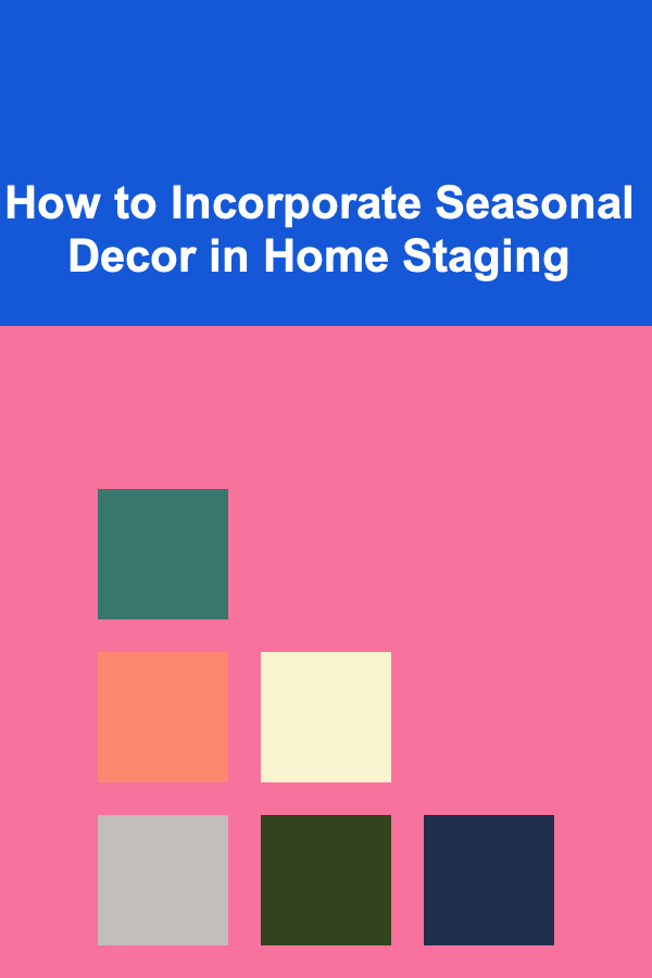 How to Incorporate Seasonal Decor in Home Staging