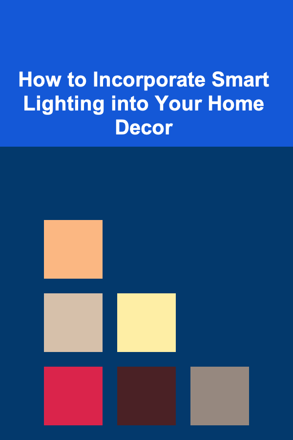 How to Incorporate Smart Lighting into Your Home Decor