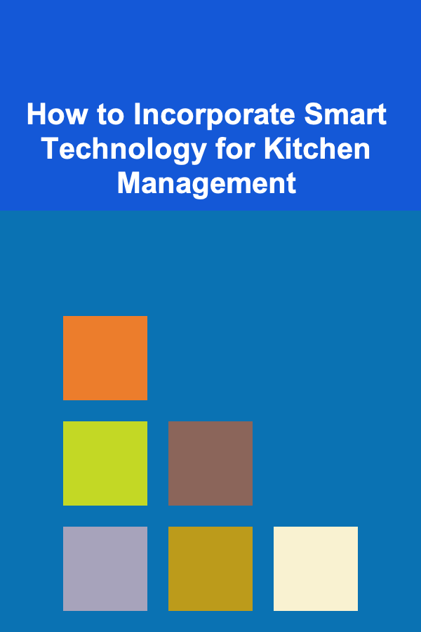 How to Incorporate Smart Technology for Kitchen Management