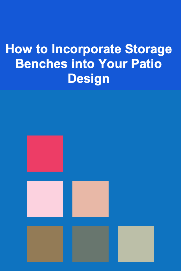 How to Incorporate Storage Benches into Your Patio Design