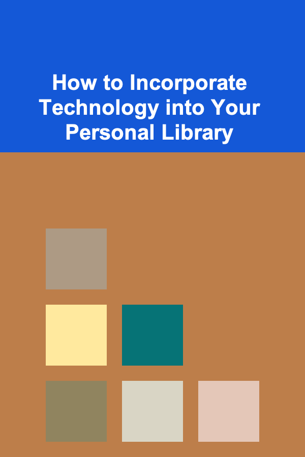 How to Incorporate Technology into Your Personal Library