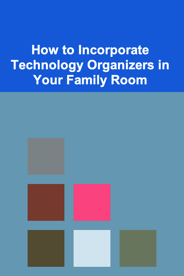 How to Incorporate Technology Organizers in Your Family Room