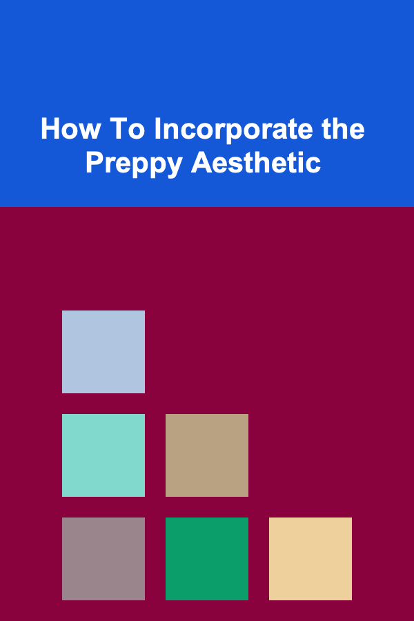 How To Incorporate the Preppy Aesthetic