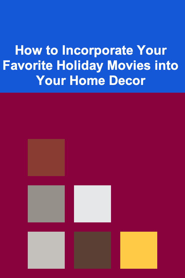 How to Incorporate Your Favorite Holiday Movies into Your Home Decor