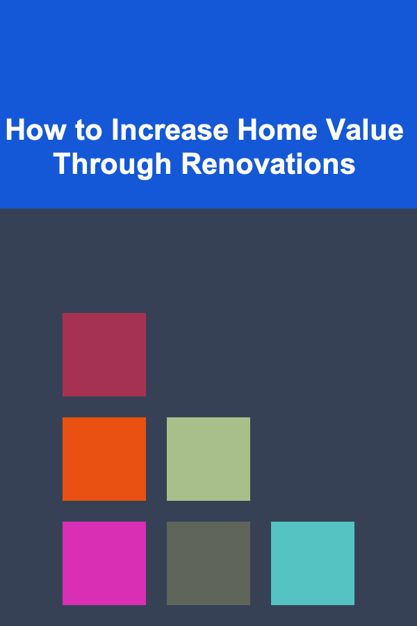 How to Increase Home Value Through Renovations
