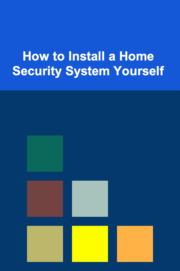 How to Install a Home Security System Yourself