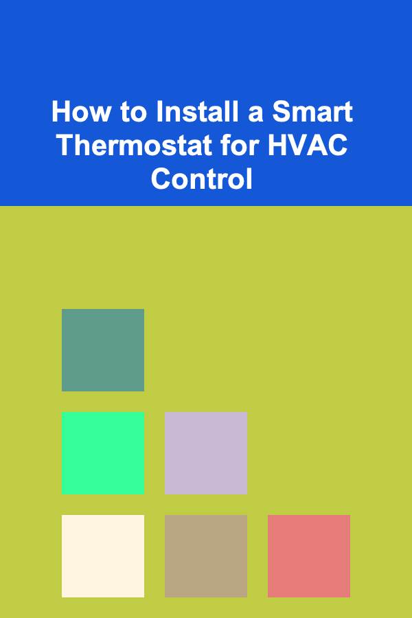 How to Install a Smart Thermostat for HVAC Control