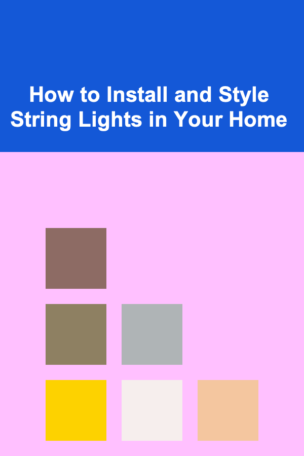 How to Install and Style String Lights in Your Home