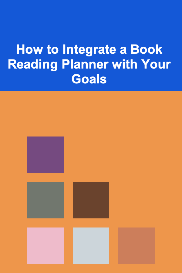 How to Integrate a Book Reading Planner with Your Goals