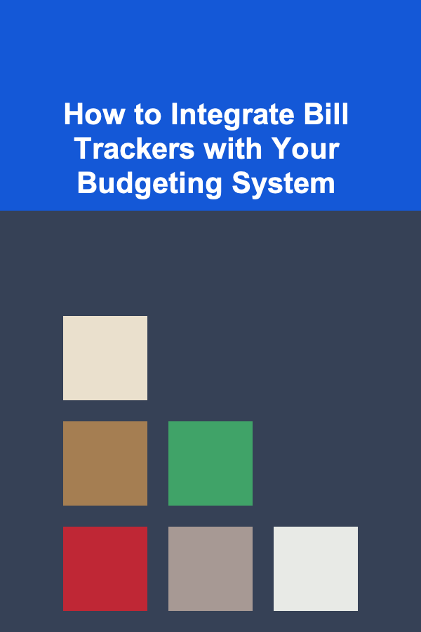 How to Integrate Bill Trackers with Your Budgeting System