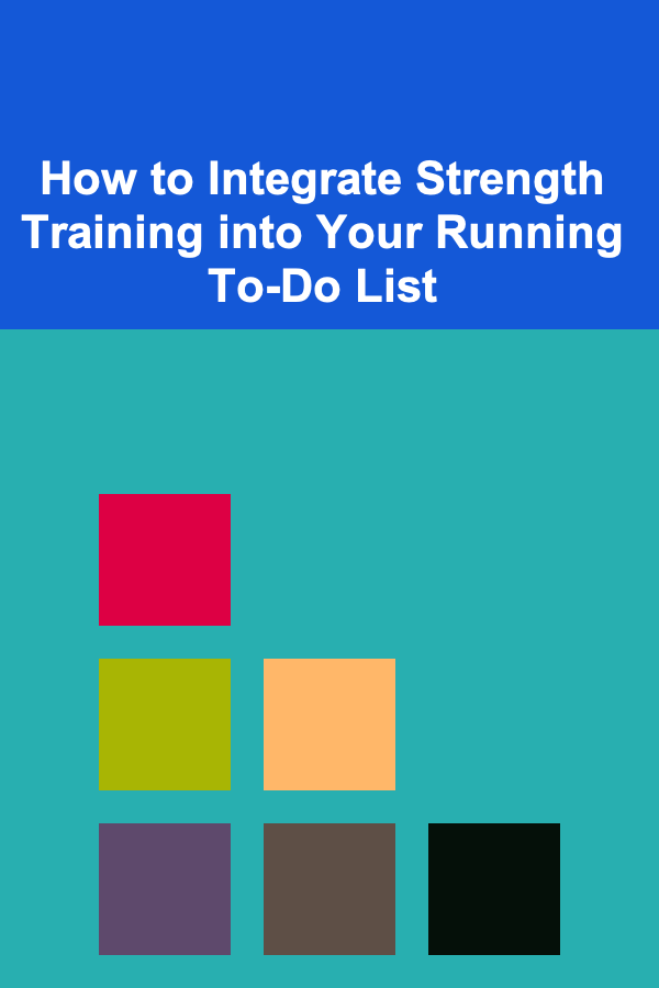 How to Integrate Strength Training into Your Running To-Do List
