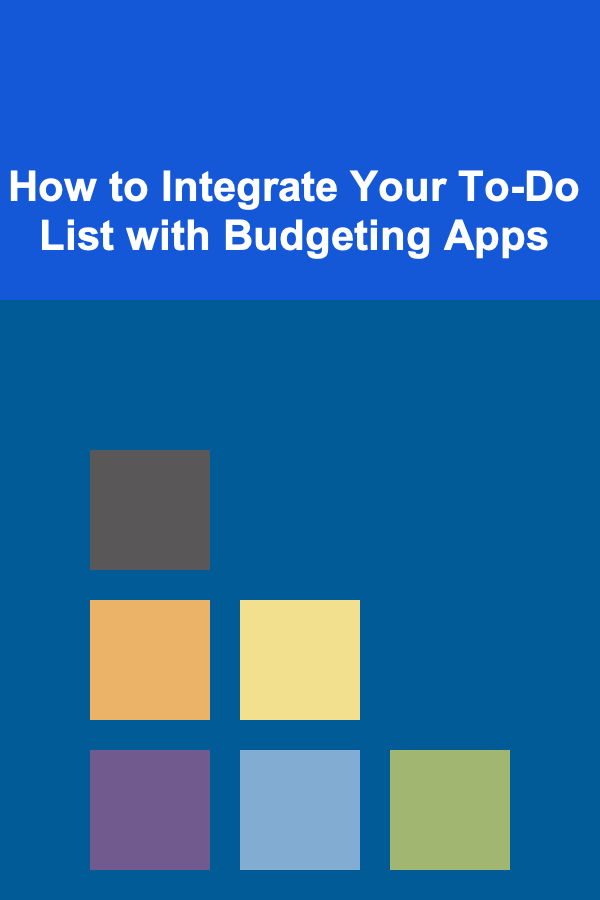 How to Integrate Your To-Do List with Budgeting Apps