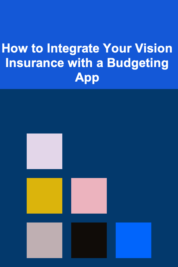 How to Integrate Your Vision Insurance with a Budgeting App
