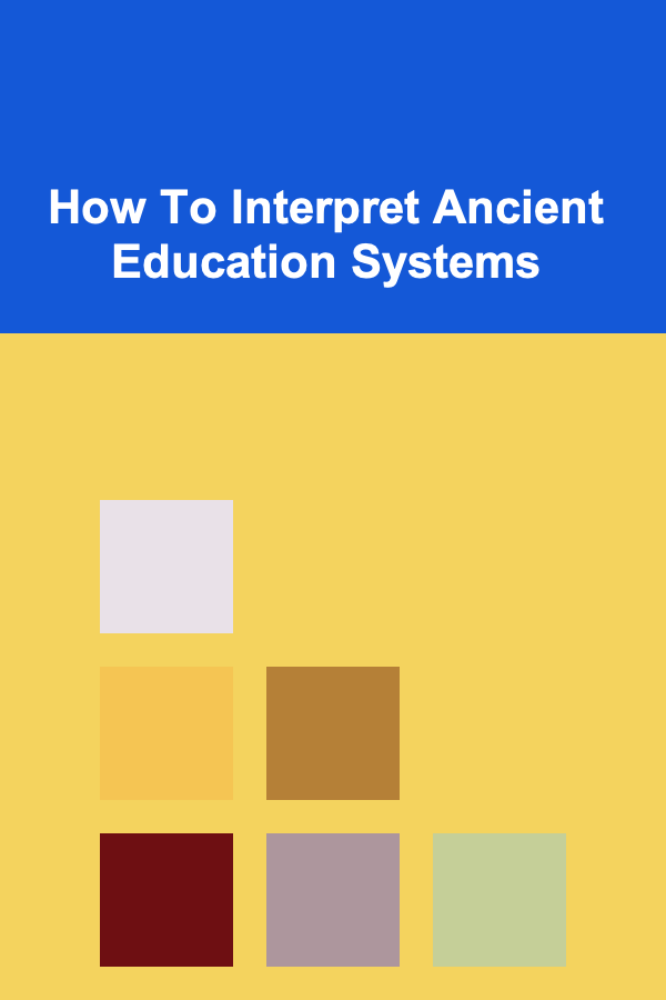 How To Interpret Ancient Education Systems