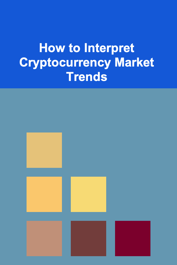 How to Interpret Cryptocurrency Market Trends
