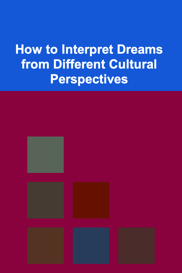 How to Interpret Dreams from Different Cultural Perspectives