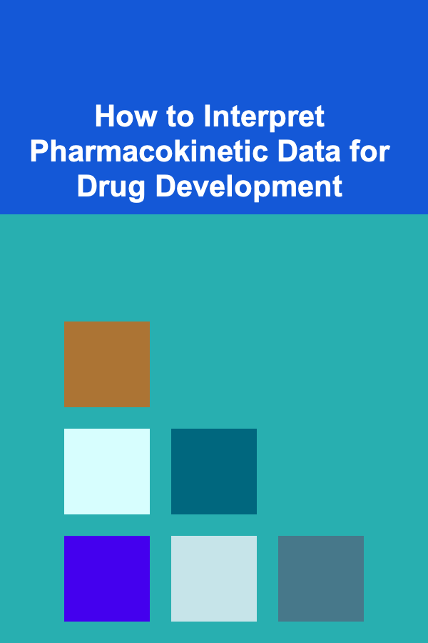 How to Interpret Pharmacokinetic Data for Drug Development