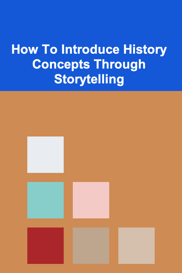 How To Introduce History Concepts Through Storytelling