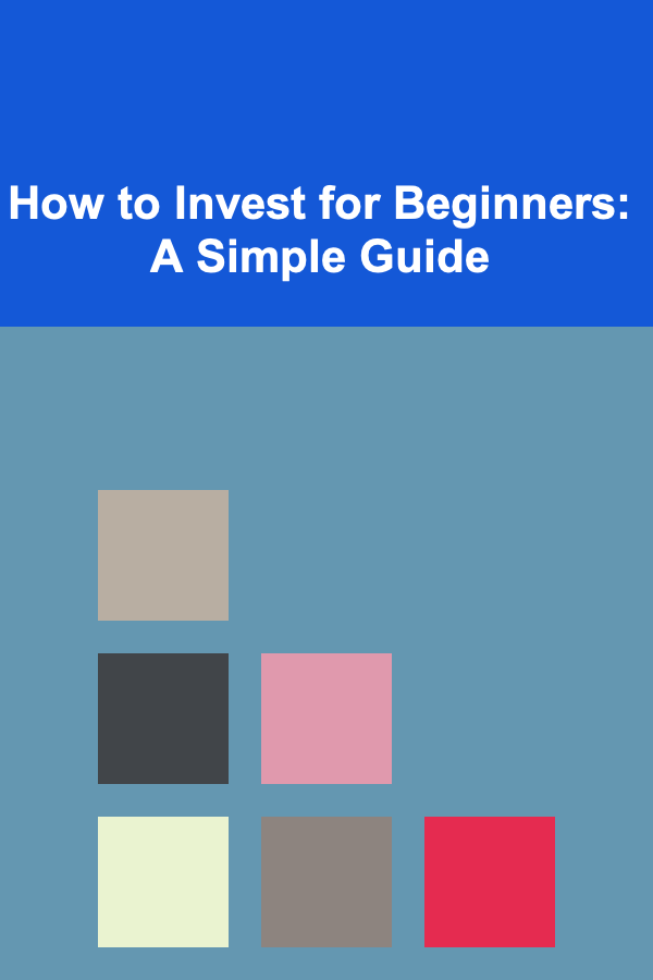 How to Invest for Beginners: A Simple Guide