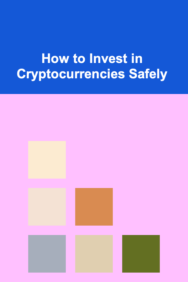 How to Invest in Cryptocurrencies Safely
