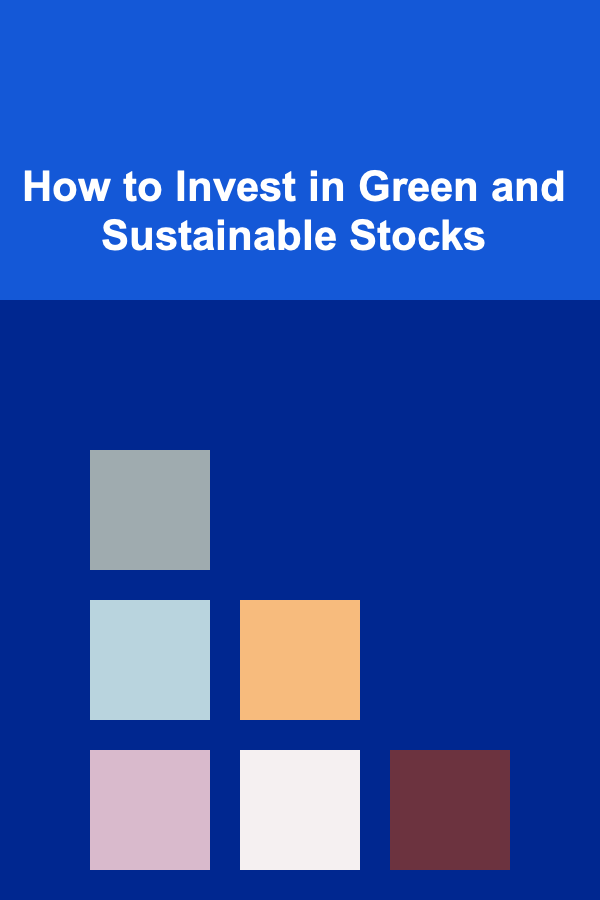How to Invest in Green and Sustainable Stocks