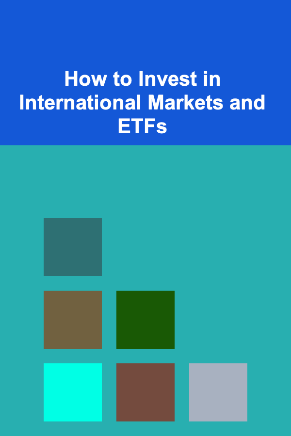 How to Invest in International Markets and ETFs