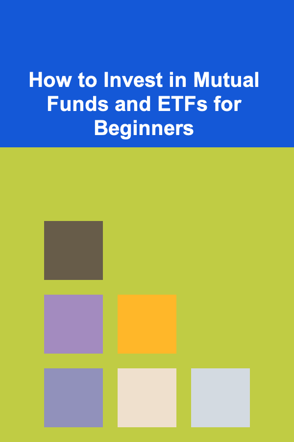 How to Invest in Mutual Funds and ETFs for Beginners