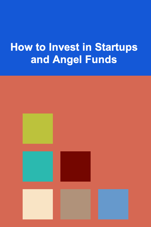 How to Invest in Startups and Angel Funds