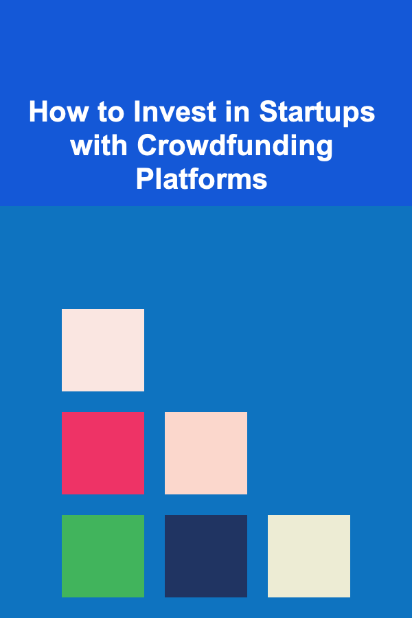 How to Invest in Startups with Crowdfunding Platforms