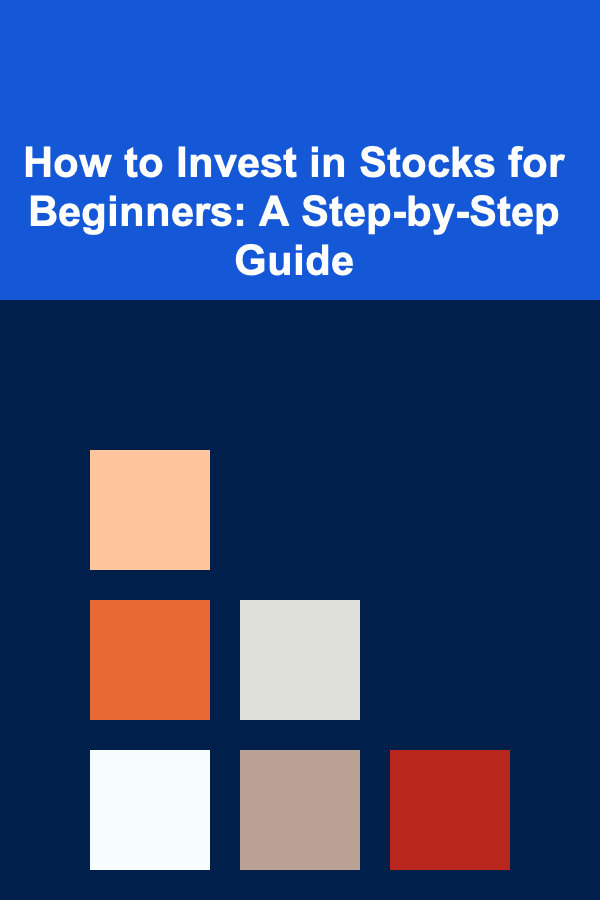 How to Invest in Stocks for Beginners: A Step-by-Step Guide