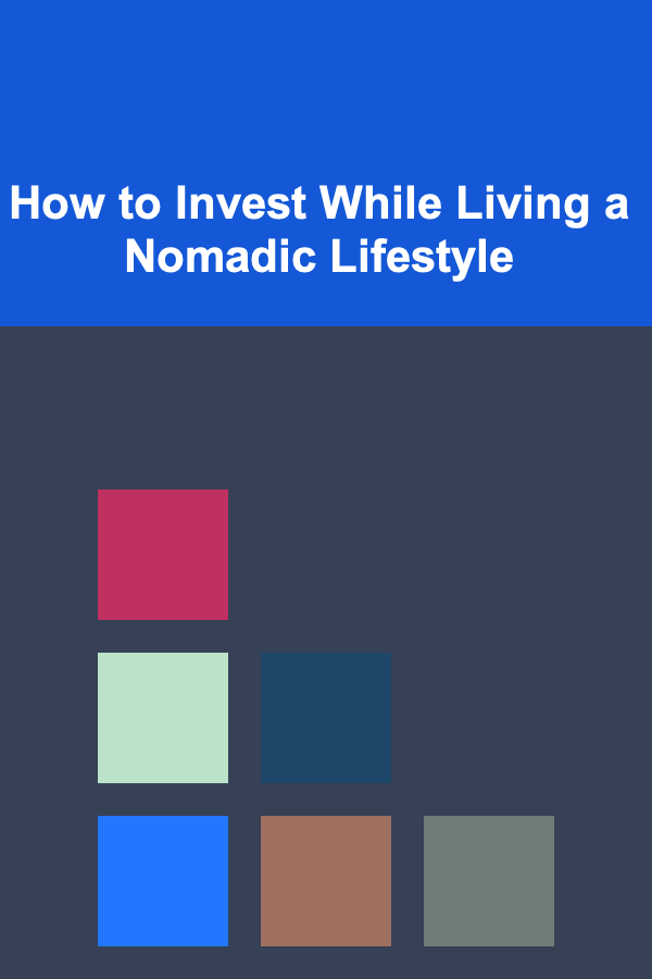 How to Invest While Living a Nomadic Lifestyle