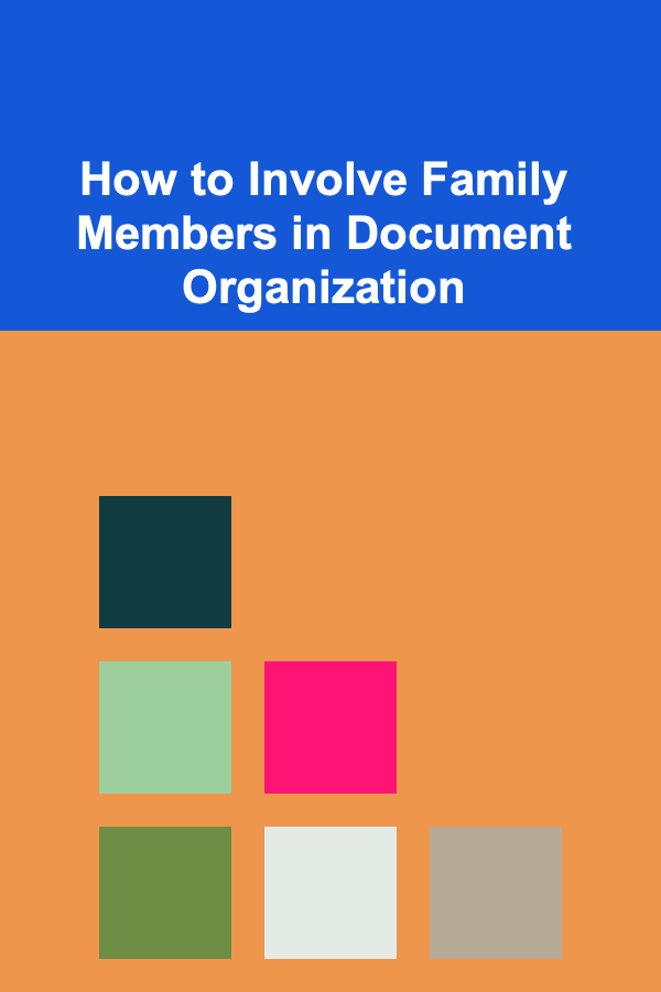 How to Involve Family Members in Document Organization