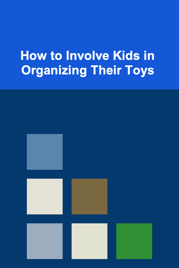 How to Involve Kids in Organizing Their Toys