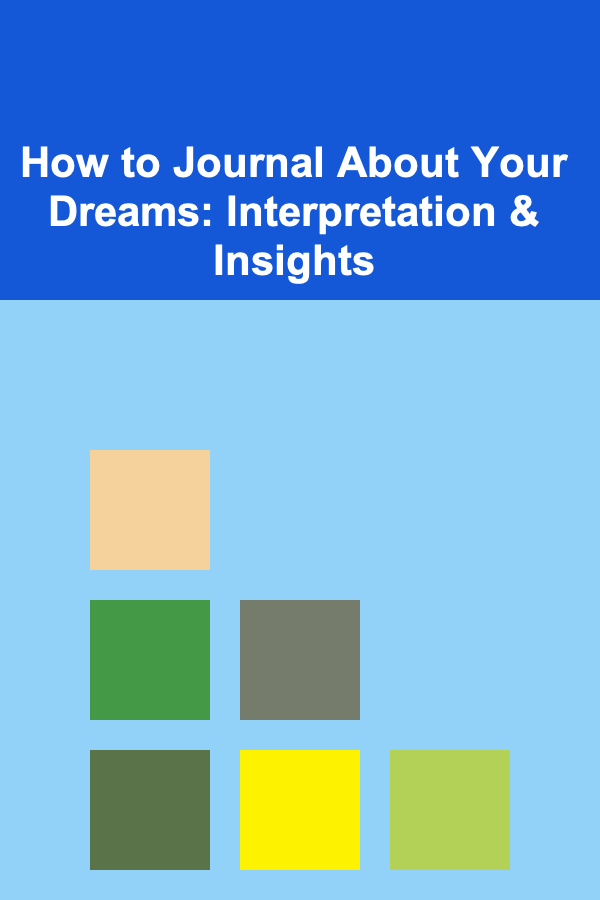 How to Journal About Your Dreams: Interpretation & Insights
