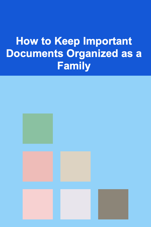 How to Keep Important Documents Organized as a Family