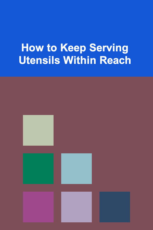 How to Keep Serving Utensils Within Reach