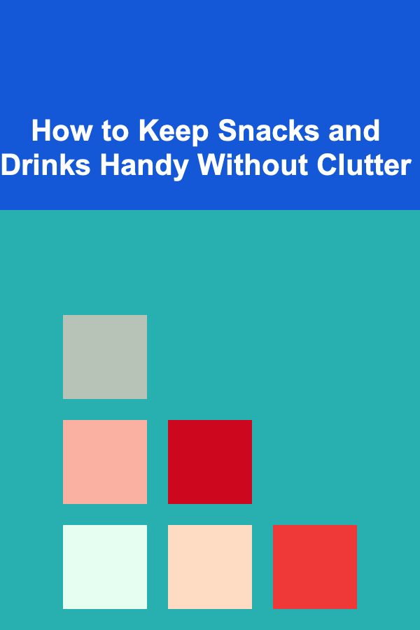 How to Keep Snacks and Drinks Handy Without Clutter