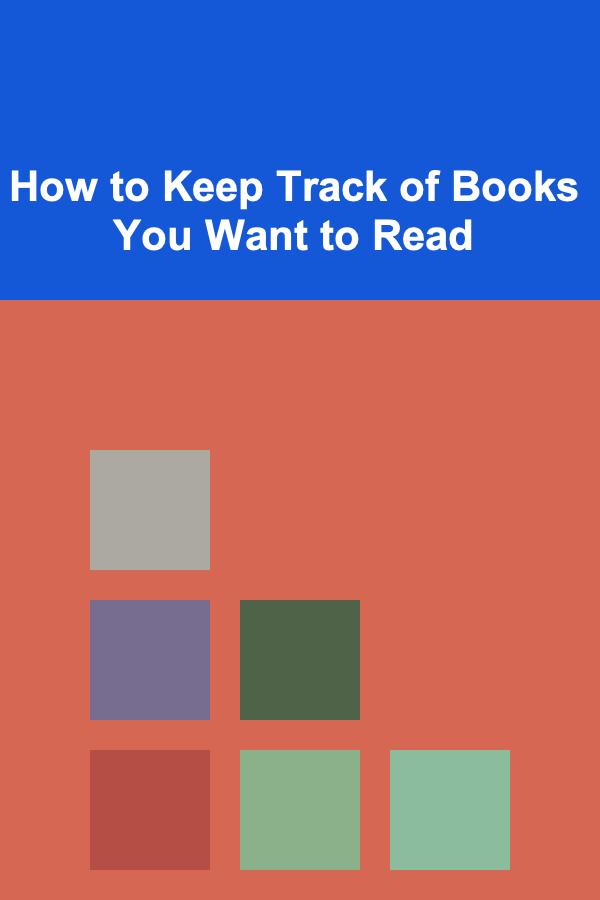 How to Keep Track of Books You Want to Read