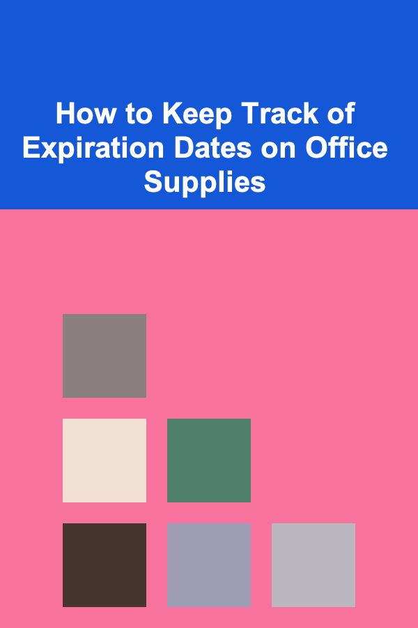 How to Keep Track of Expiration Dates on Office Supplies
