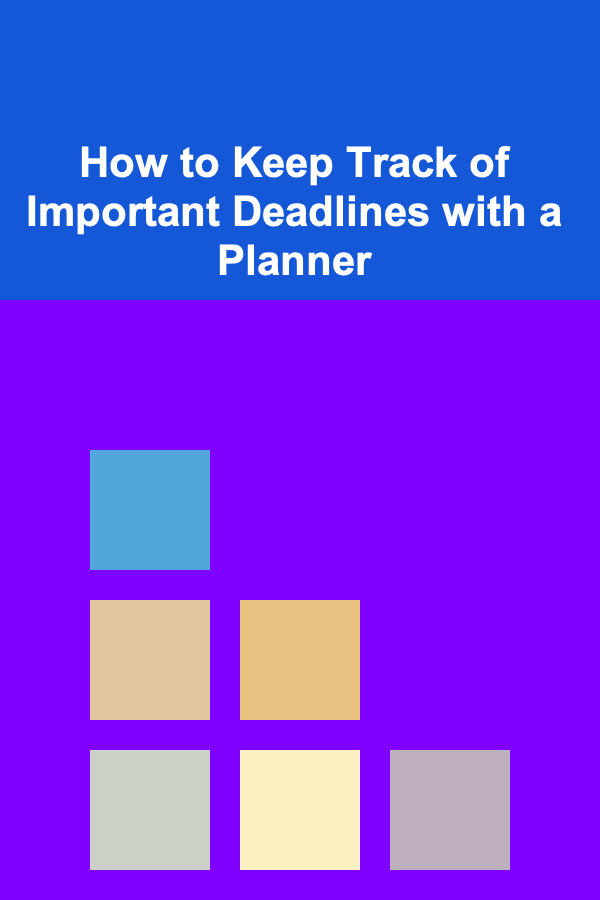 How to Keep Track of Important Deadlines with a Planner
