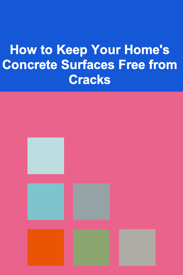 How to Keep Your Home's Concrete Surfaces Free from Cracks